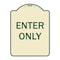 Signmission Designer Series Sign-Enter Only, Tan & Green Heavy-Gauge Aluminum, 24" x 18", TG-1824-9848 A-DES-TG-1824-9848 - alternate 1